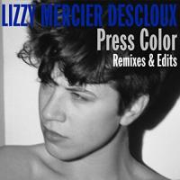 Press color remixes & edits / Lizzy Mercier Descloux | 