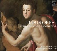 Li due orfei Giulio Caccini, Jacopo Peri... [et al.], comp. Marc Mauillon, baryton Angélique Mauillon, harpe