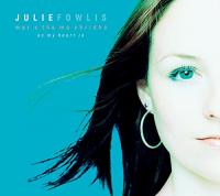 Mar a tha mo chridhe : as my heart is / Julie Fowlis | Fowlis, Julie (1979-....)