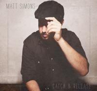Catch & release Matt Simons, chant