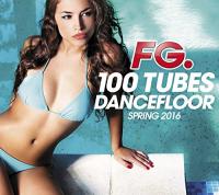 Couverture de FG 100 tubes dancefloor spring 2016