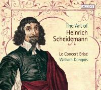 Art of Heinrich Scheidemann (The) / Heinrich Scheidemann, comp. | Scheidemann, Heinrich (ca 1595-1663). Compositeur