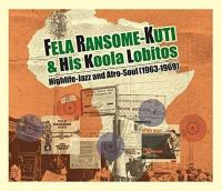 Highlife jazz and afro-soul 1963-1969 / Fela Ransome Kuti | Kuti, Fela Ransome (1938-1997)