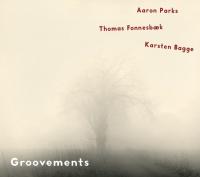 Groovements / Aaron Parks, p. | Parks, Aaron (1983-) - pianiste. Interprète