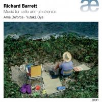 Music for cello and electronics / Richard Barrett, comp., électronique | Barrett, Richard. Compositeur. Interprète