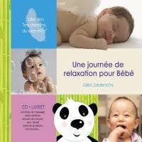 Journée de relaxation pour bébé (Une) / Gilles Diederichs, réal. | Diederichs, Gilles. Éditeur scientifique