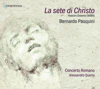 La Sete di Christo / Bernardo Pasquini, comp. | Pasquini, Bernardo (1637-1710). Compositeur