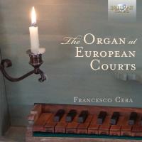 Organ at European Courts (The) / Francesco Cera, org. | Francesco Cera