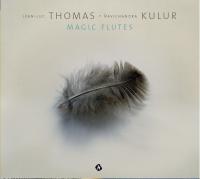 Magic flutes / Jean-Luc Thomas, fl. traversière | Thomas, Jean-Luc. Musicien. Fl. traversière