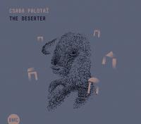 Deserter (The) / Csaba Palotaï, guit., drum machine | Palotaï, Csaba. Interprète