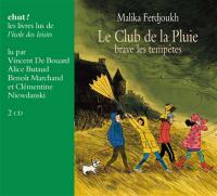 Le Club de la pluie brave les tempêtes / Malika Ferdjoukh, aut. | Ferdjoukh, Malika (1957-....). Auteur