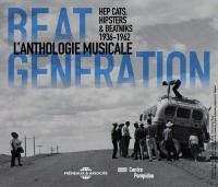 Beat generation : hep cats, hipsters & beatniks 1936-1962