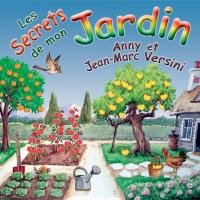 Secrets de mon jardin (Les) / Anny et Jean-Marc Versini, ens. voc. & instr. | Anny et Jean-Marc Versini