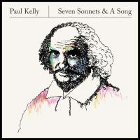 Seven sonnets & a song / Paul Kelly | Kelly, Paul