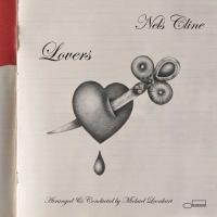 Lovers / Nels Cline, guit. | Cline, Nels. Interprète