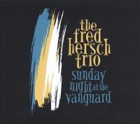 Sunday night at the Vanguard / Fred Hersch, p | Hersch, Fred. Interprète