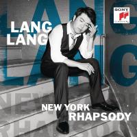 New York rhapsody Aaron Copland, George Gershwin, Leonard Bernstein, comp. Lang Lang, piano featuring Madeleine Peyroux, chant Sean Jones, trompette.... [et al.]