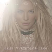 Glory / Britney Spears | Spears, Britney (1981-....). Chanteur