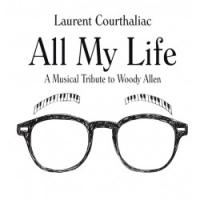 All my life : a musical tribute to Woody Allen / Laurent Courthaliac, p. | Courthaliac, Laurent. Interprète
