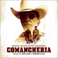 Comancheria original motion picture soundtrack = bande originale du film Nick Cave & Warren Ellis, compositeurs David Mackenzie, réalisateur