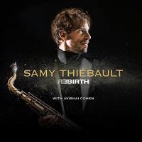 Rebirth / Samy Thiebault, comp. saxo t et s, fl. | Thiébault, Samy. Interprète