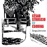 Esquineros / César Stroscio, bandonéon | Stroscio, Cesar. Interprète