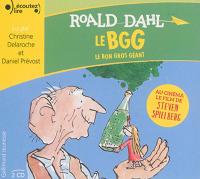 Le bon gros géant Roald Dahl, textes Daniel Prévost, narr. Christine Delaroche, narr.