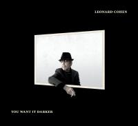 You want it darker Leonard Cohen, comp. & chant