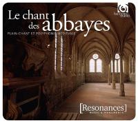 Le Chant des abbayes : plain-chant et polyphonie médiévale / Anonyme, comp. | Anonyme. Compositeur. Comp.