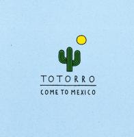 Come to Mexico / Totorro, ens. instr. | Totorro. Interprète