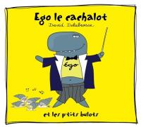 Ego le cachalot et les p'tits bulots / David Delabrosse, comp. & chant | Delabrosse, David. Interprète