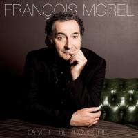La vie titre provisoire François Morel, chant, textes Antoine Sahler, compositions, divers instruments