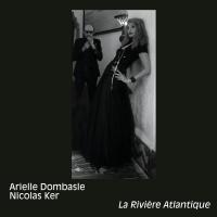La rivière Atlantique / Arielle Dombasle, chant | Dombasle, Arielle. Interprète