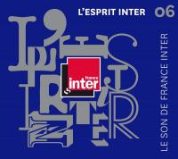 L' Esprit Inter 06 : le son de France Inter / Tim Dup ; Mathieur Bogaert ; Françoiz Breut ; Djeuhodjah & Lieuntenant Nicholson... [et al.] | Christophe