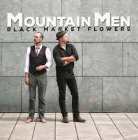 Black market flowers / Mountain Men, ens. voc. & instr. | Mountain men. Musicien. Ens. voc. & instr.
