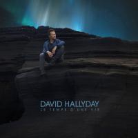 Le temps d'une vie / David Hallyday | Hallyday, David (1966-....)