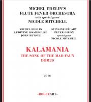Kalamania : the song of the mad faun - Domus / Michel Edelin, fl., chant | Edelin, Michel. Interprète