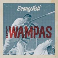 Evangelisti / Wampas (Les), ens. voc. & instr. | Wampas (Les)
