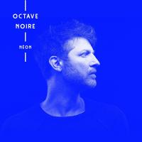 Néon / Octave Noire, comp. & chant | Octave Noire