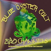 Bad channels : bande originale du film de Ted Nicolaouo / Blue Oyster Cult | Blue Oyster Cult