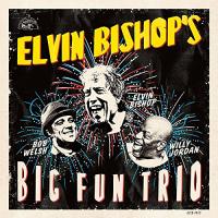 Elvin Bishop's Big Fun Trio / Elvin Bishop's Big Fun Trio, ens. voc. & instr. | Bishop, Elvin. Interprète
