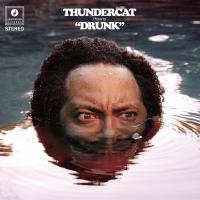 Drunk / Thundercat, comp. & guit. basse | Thundercat. Interprète