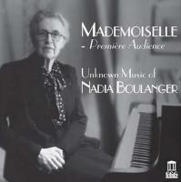 Mademoiselle : première audience / Nadia Boulanger, comp. | Nadia Boulanger