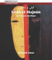 Leylâ et Majnûn ou l'amour mystique / Armand Amar, comp. | Amar, Armand (1953-....). Compositeur