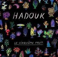 Le Cinquième fruit / Hadouk, ens. voc. & instr. | Hadouk Trio. Interprète