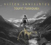 Villes invisibles / Toufic Farroukh, saxo. ténor & soprano | Farroukh, Toufic (1958-....). Musicien. Saxo. ténor & soprano