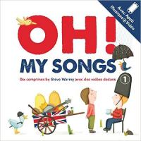 Couverture de Oh my songs ! : dix comptines by Steve Waring avec des vidéos dedans