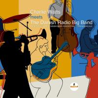Charlie Watts meets the Danish Radio Big Band / Charlie Watts, batt. | Watts, Charlie (1941-2021) - Musicien. Interprète