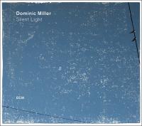 Silent light / Dominic Miller, guit. | Miller, Dominic - guitariste. Interprète