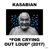 For crying out loud | Kasabian